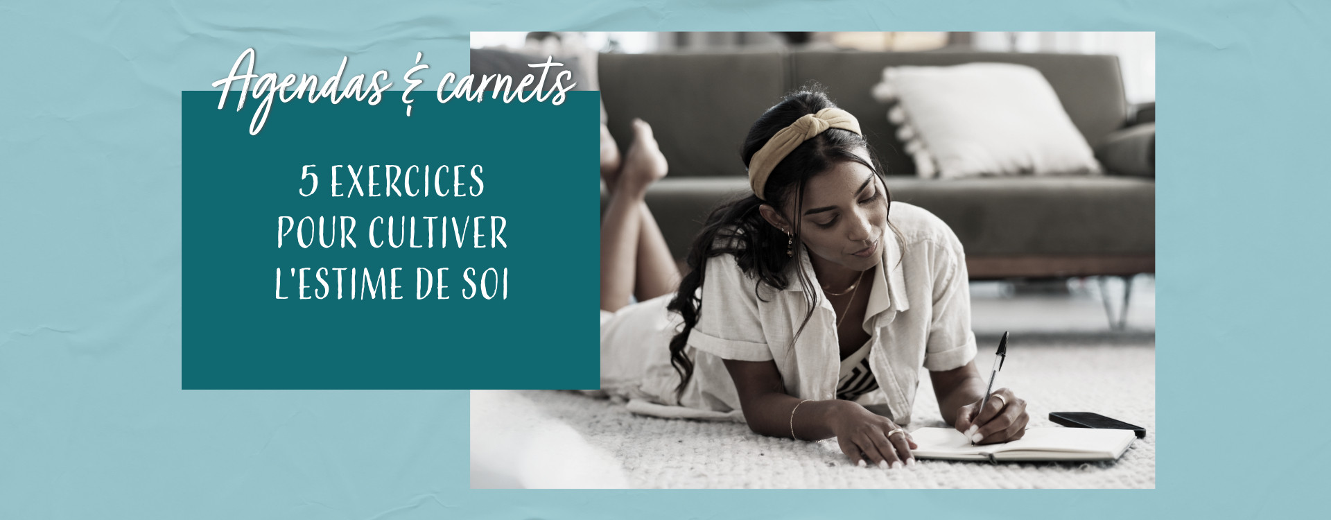 Écrire pour s’aimer : 5 pratiques de journaling pour cultiver l’estime de soi