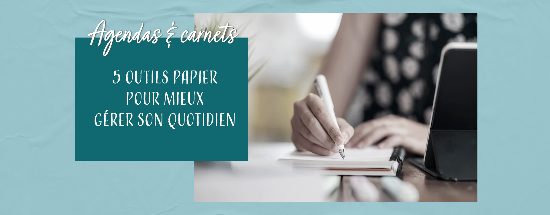 S’organiser sans pression : 5 outils simples pour reprendre le fil