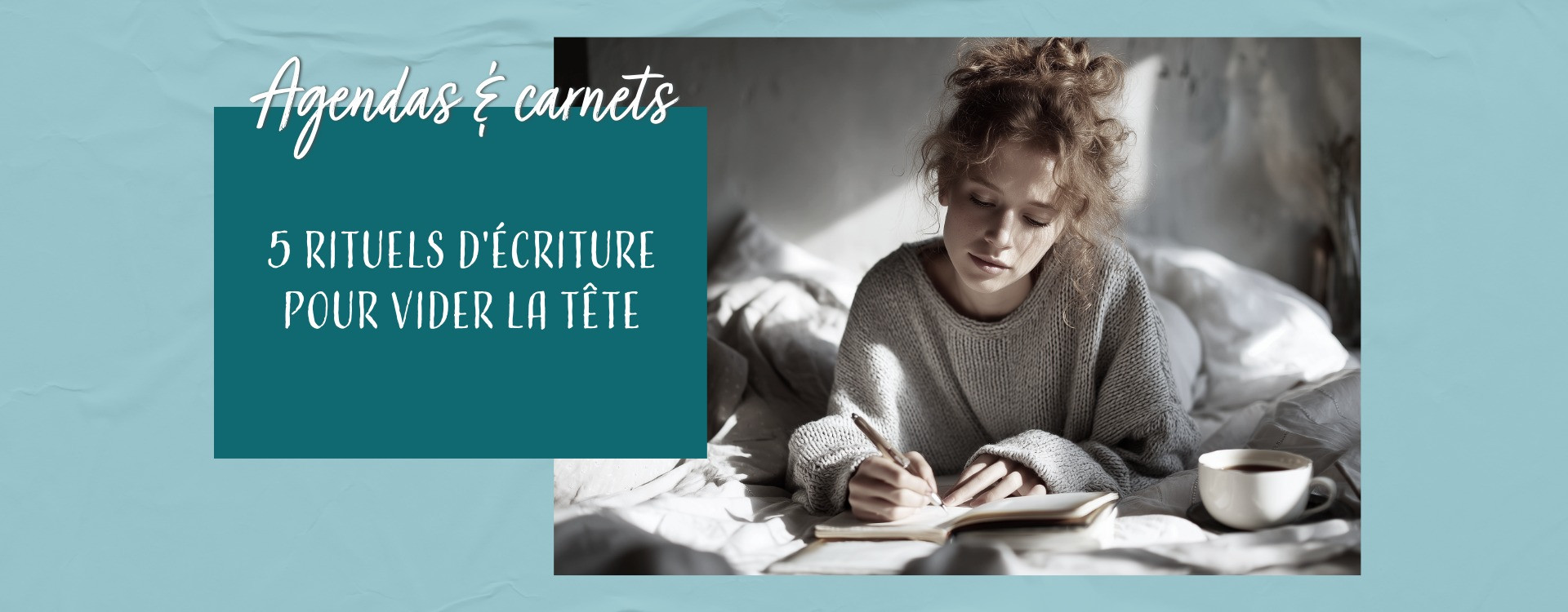 5 rituels d’écriture pour soulager le mental et apaiser les émotions