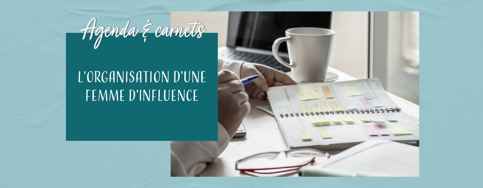 De l'Agenda au Succès : Comment les Femmes d'Influence Optimisent Leur Quotidien