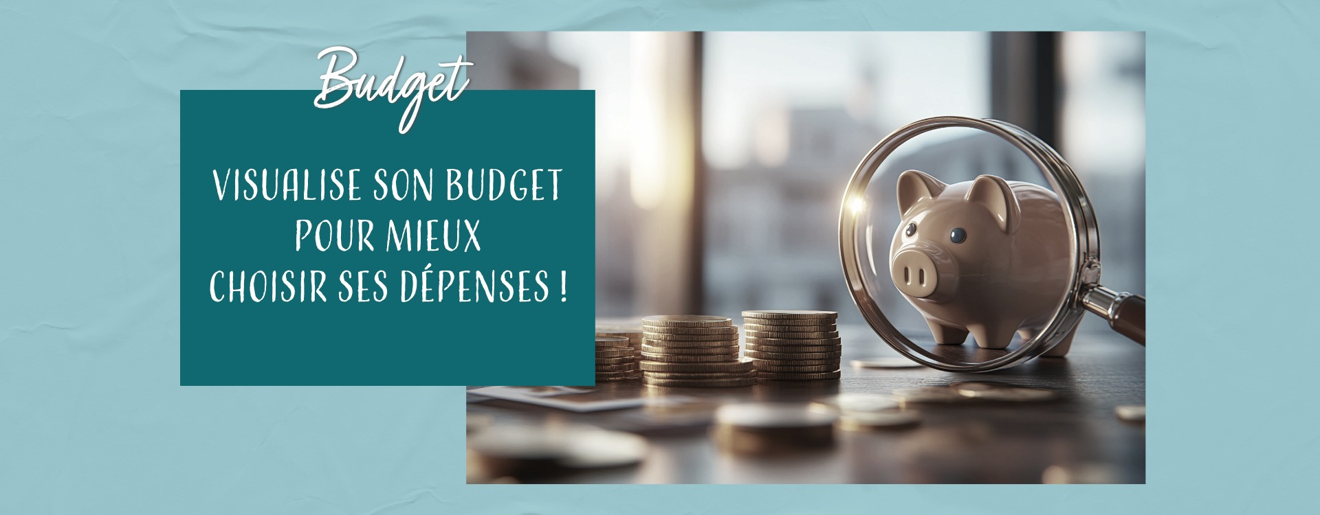 Visualiser son budget pour mieux choisir : et si c’était le début du vrai changement ?
