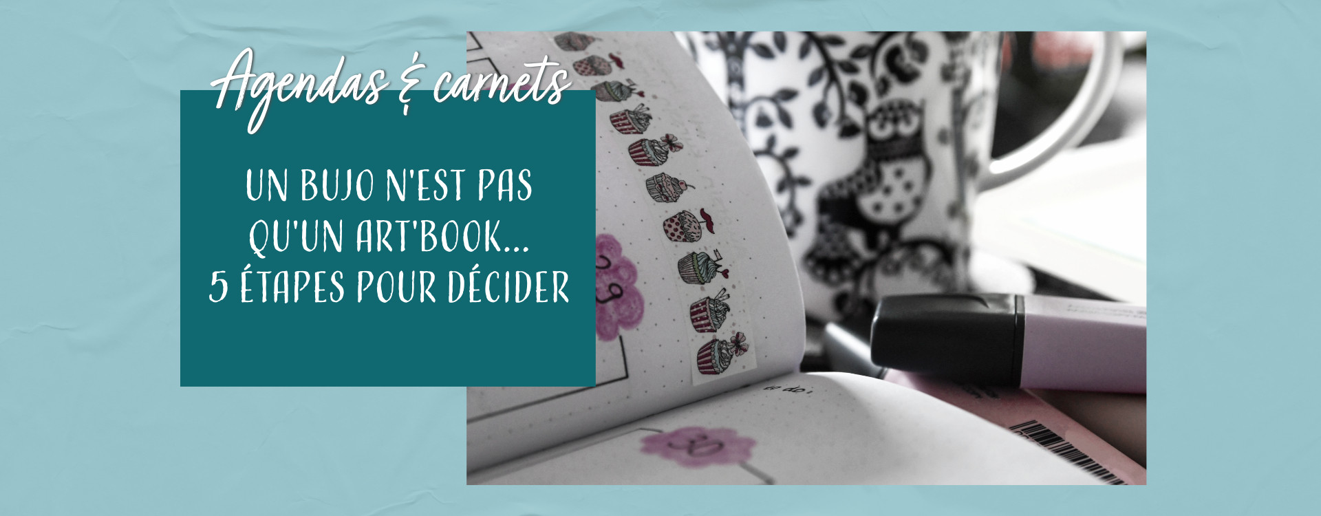 Le bullet journal pour décider : 5 façons d’y voir plus clair et d’avancer
