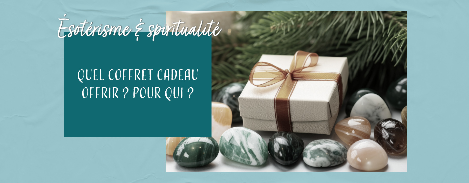 Quel coffret cadeau ésotérique pour qui ?