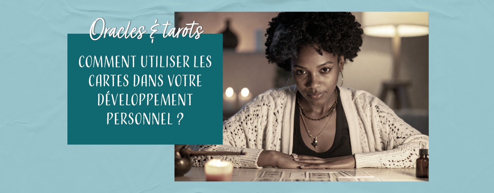 Cartes et développement personnel : ce qu'elles font vraiment 