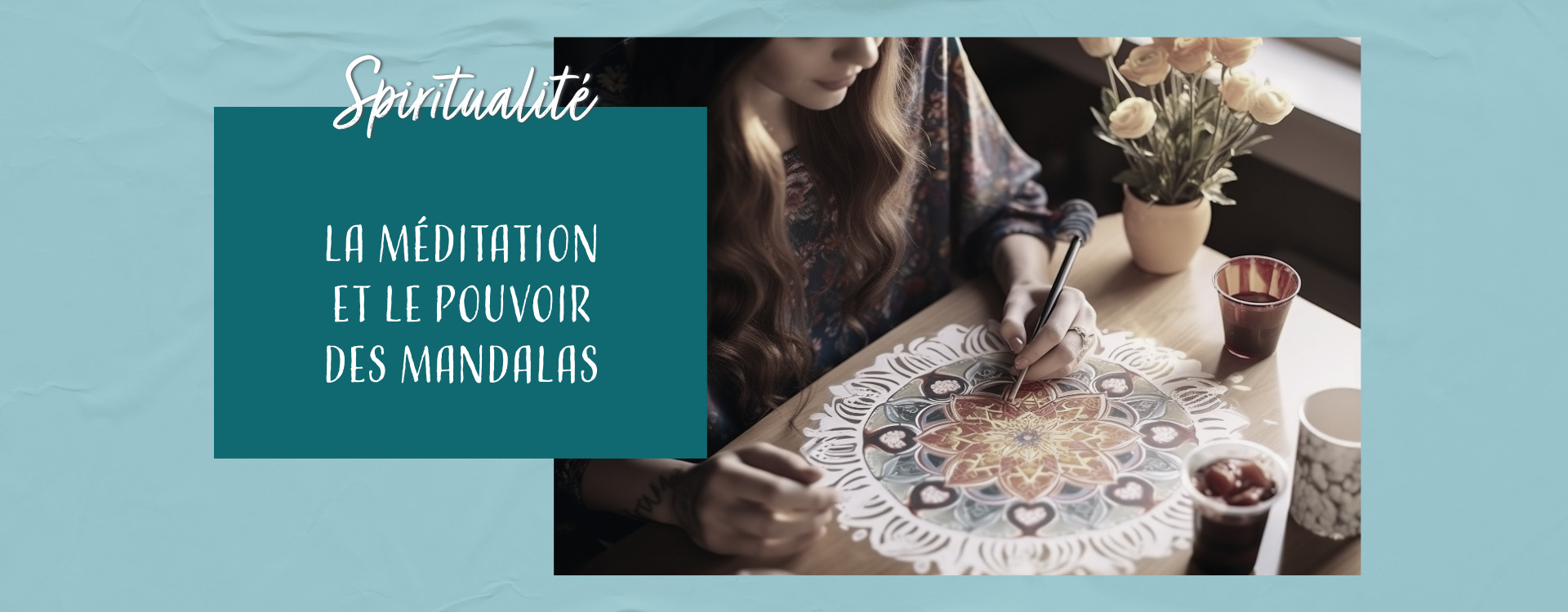 Découvrez le Pouvoir des Mandalas: Transformation et Paix Intérieure à Travers la Méditation