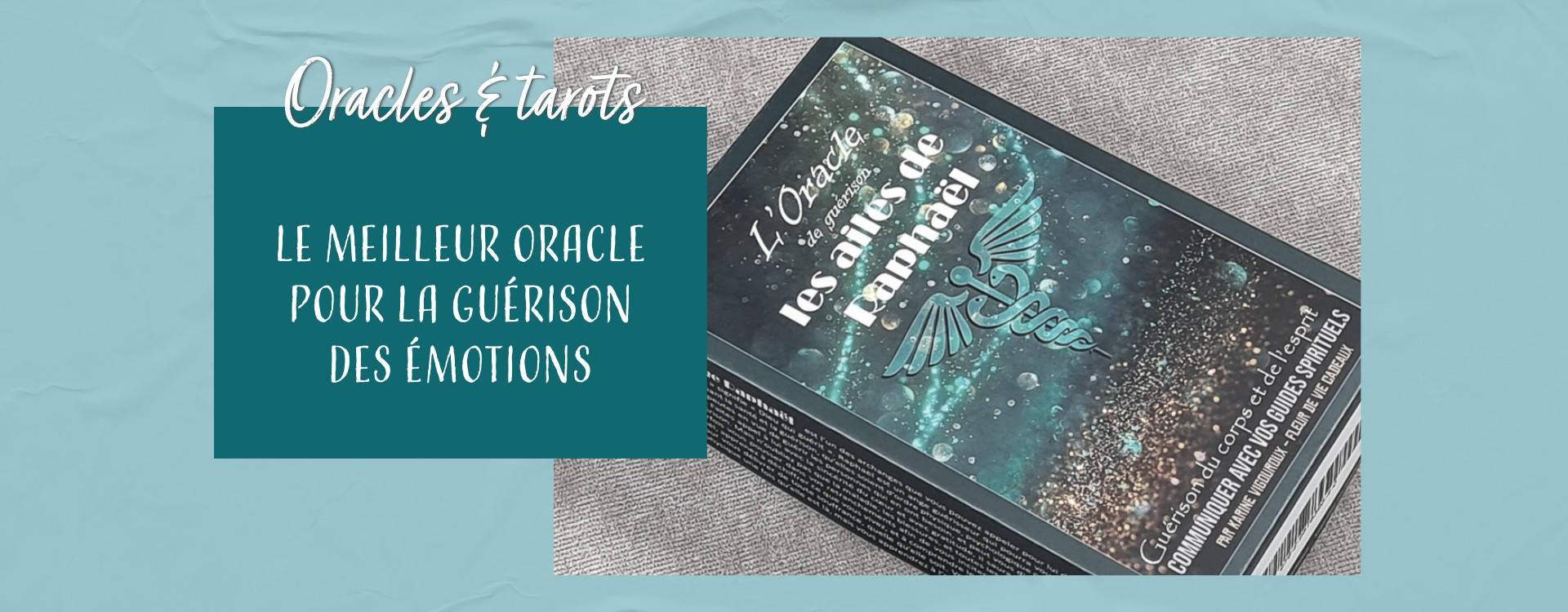Le meilleur oracle divinatoire pour les émotions et la guérison