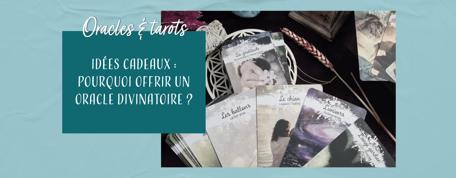 Oracles divinatoires : le cadeau idéal pour toucher l’âme de vos proches