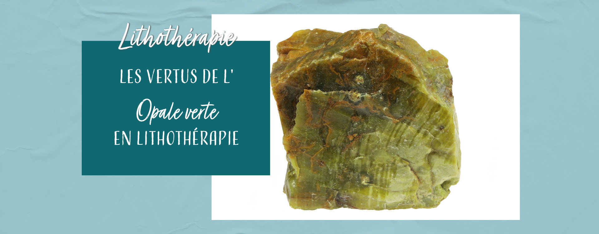 Les vertus de l'opale verte en lithothérapie