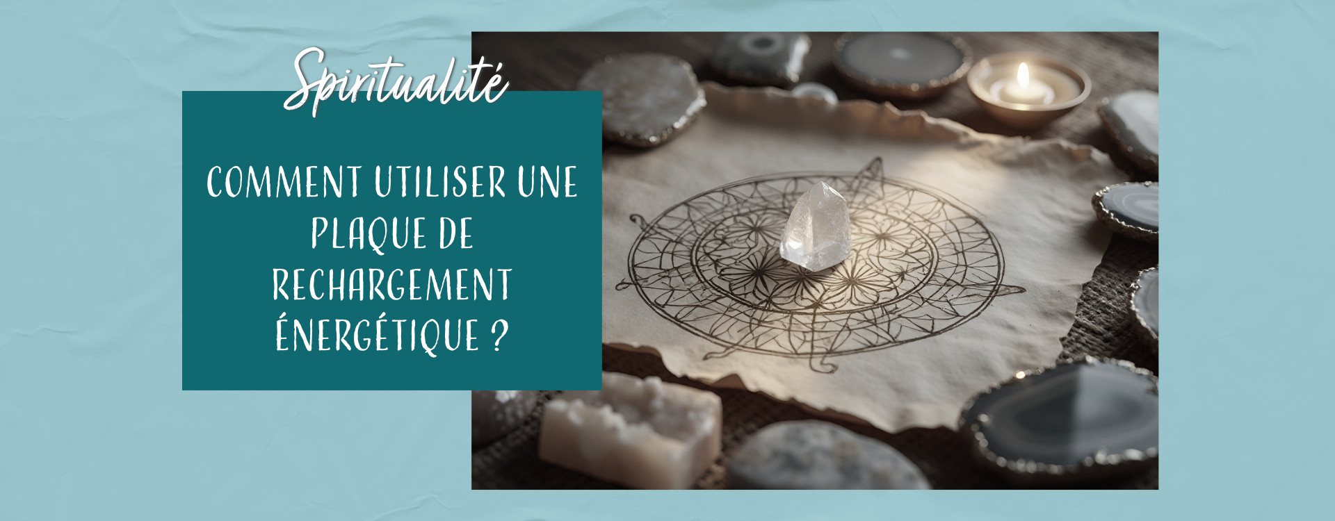 Comment choisir et utiliser une plaque de rechargement pour harmoniser vos énergies ?