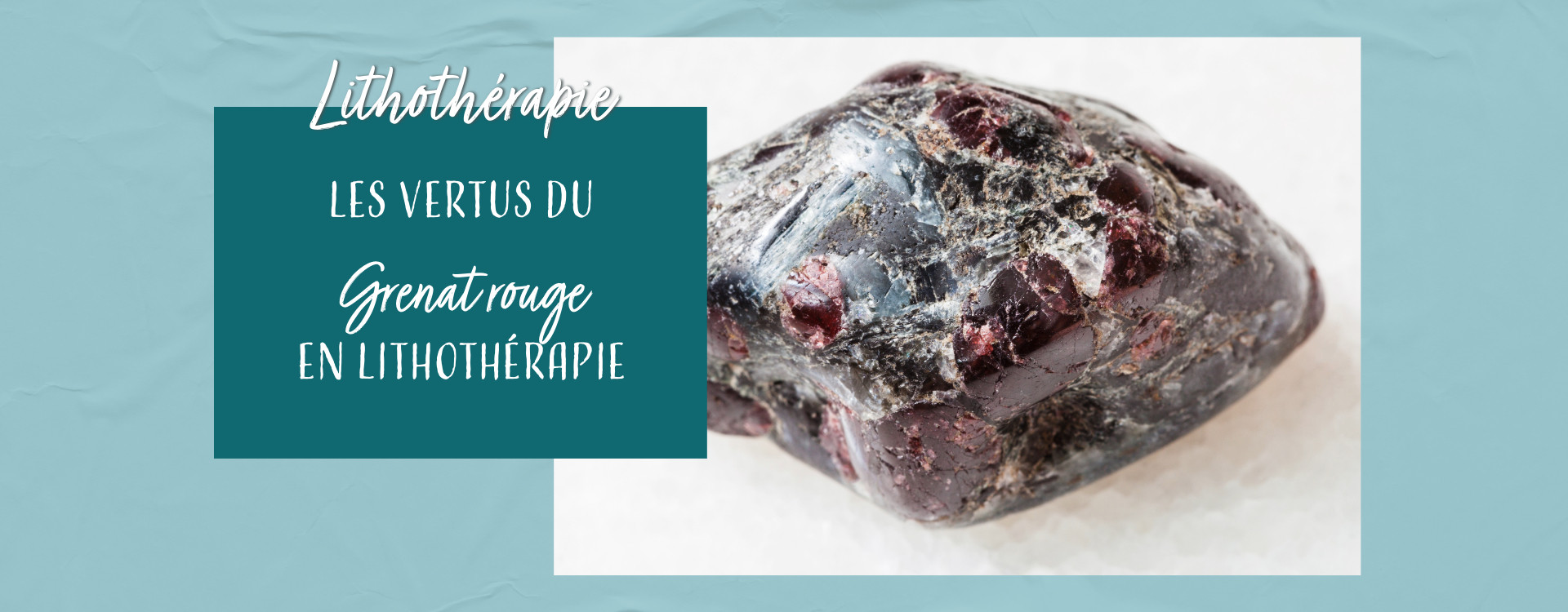 Les vertus du grenat rouge almandin en lithothérapie
