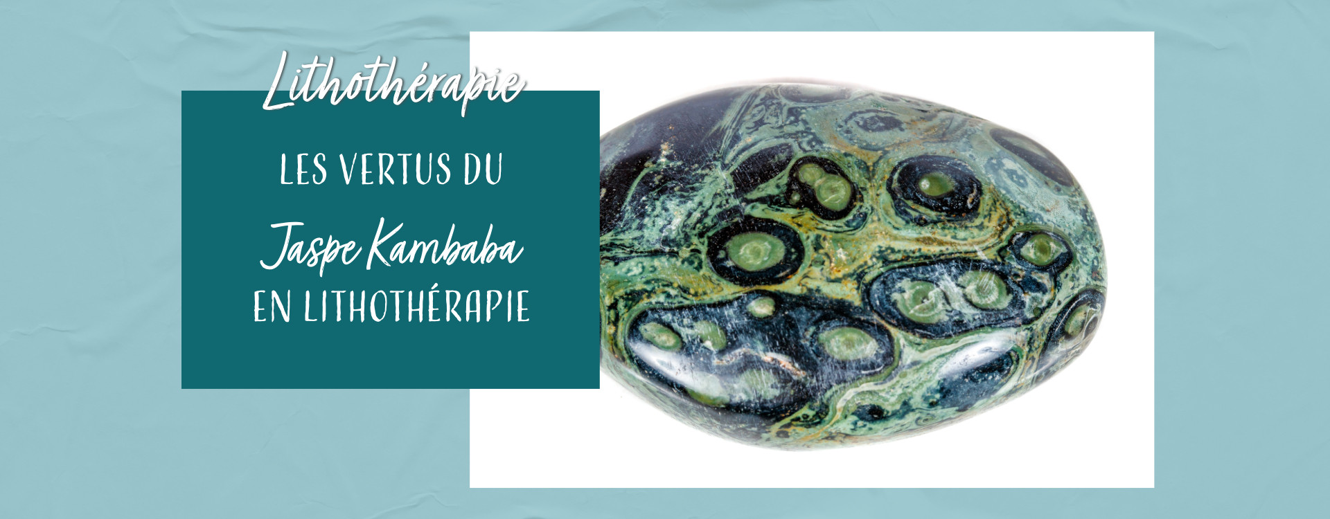 Les vertus du jaspe kambaba en lithothérapie