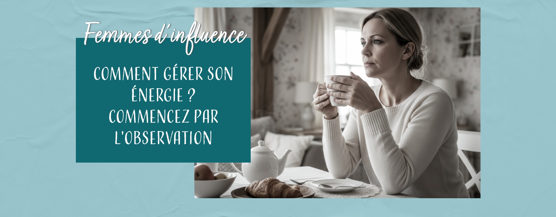 Comment gérer son énergie au quotidien ? Commencez par l'observation