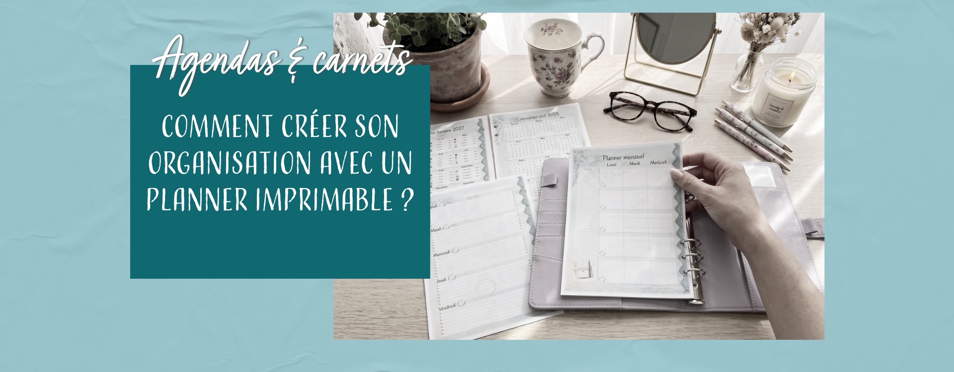 Construire son système d'organisation à partir d'un planner non daté à imprimer